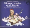 Śliczna i mądra czyli Atena. Mity greckie dla dzieci. Część 3. Książka audio CD - zdjęcie