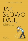 Jak słowo daję! Współczesny poradnik językowy - zdjęcie