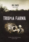 Trupia farma. Sekrety legendarnego laboratorium sądowego, gdzie zmarli opowiadają swoje historie, wydanie 3 - zdjęcie