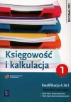 Księgowość i kalkulacja. Kwalifikacja A.36.1. Podręcznik do nauki zawodu. Technik ekonomista. Technik rachunkowości. Część 1 - zdjęcie