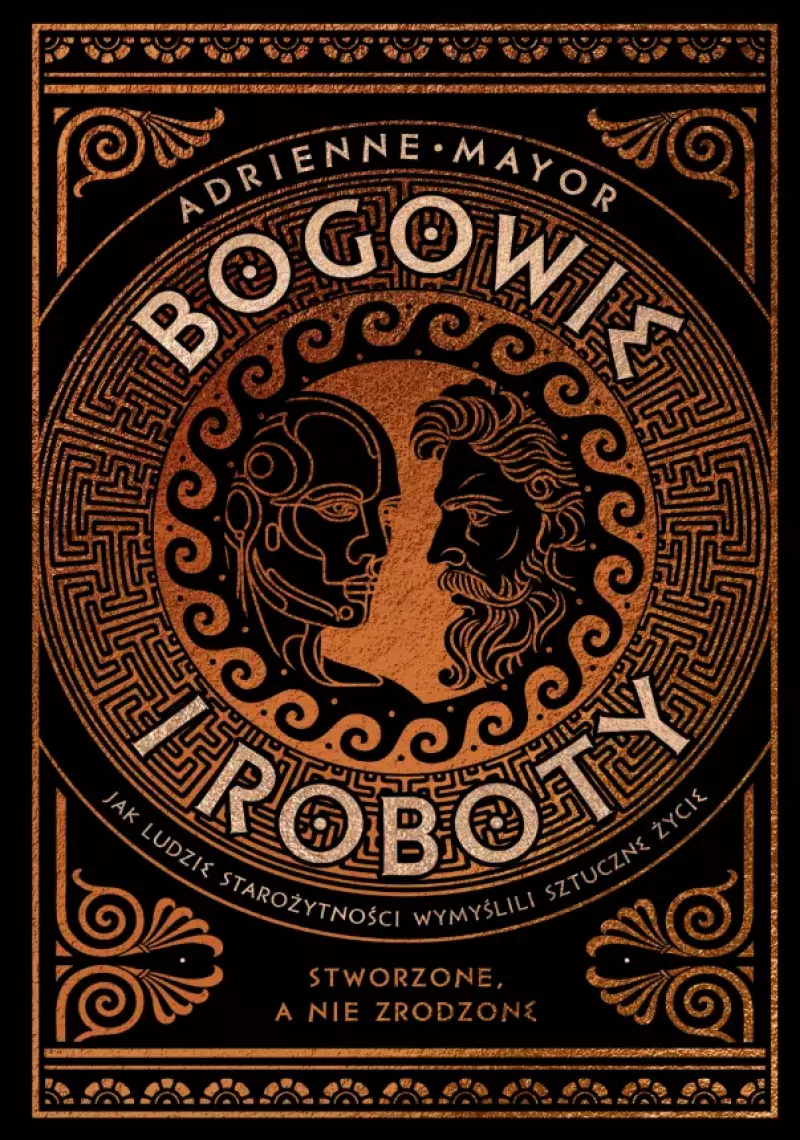 Bogowie i roboty. Jak ludzie starożytności wymyślili sztuczne życie