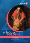 U źródeł miłości. Karty pracy do klasy IV liceum i V technikum - zdjęcie