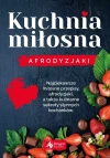 Kuchnia miłosna. Afrodyzjaki - zdjęcie