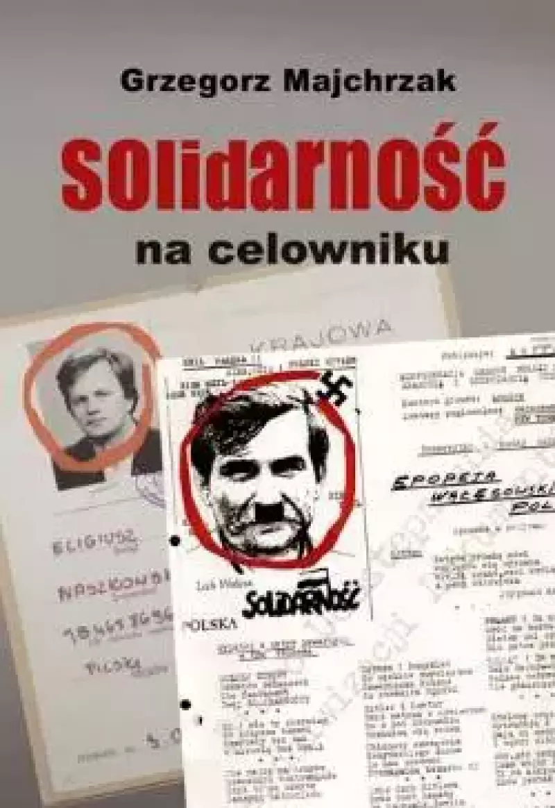 Solidarność na celowniku Solidarność na celowniku