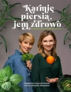 Karmię piersią, jem zdrowo. Poradnik dietetyczny w laktacji - zdjęcie