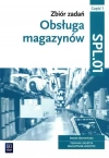 Obsługa magazynów. Zbiór zadań. Technik logistyk, magazynier logistyk. Kwalifikacja SPL.01. Część 1 - zdjęcie