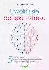 Uwolnij się od lęku i stresu. 5 prostych kroków na pozbycie się negatywnego myślenia i odzyskanie zdrowego umysłu - zdjęcie