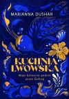 Kuchnia lwowska. Moja kulinarna podróż przez Galicję - zdjęcie