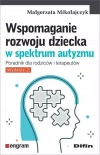 Wspomaganie rozwoju dziecka w spektrum autyzmu. Poradnik dla rodziców i terapeutów, wydanie 2 - zdjęcie
