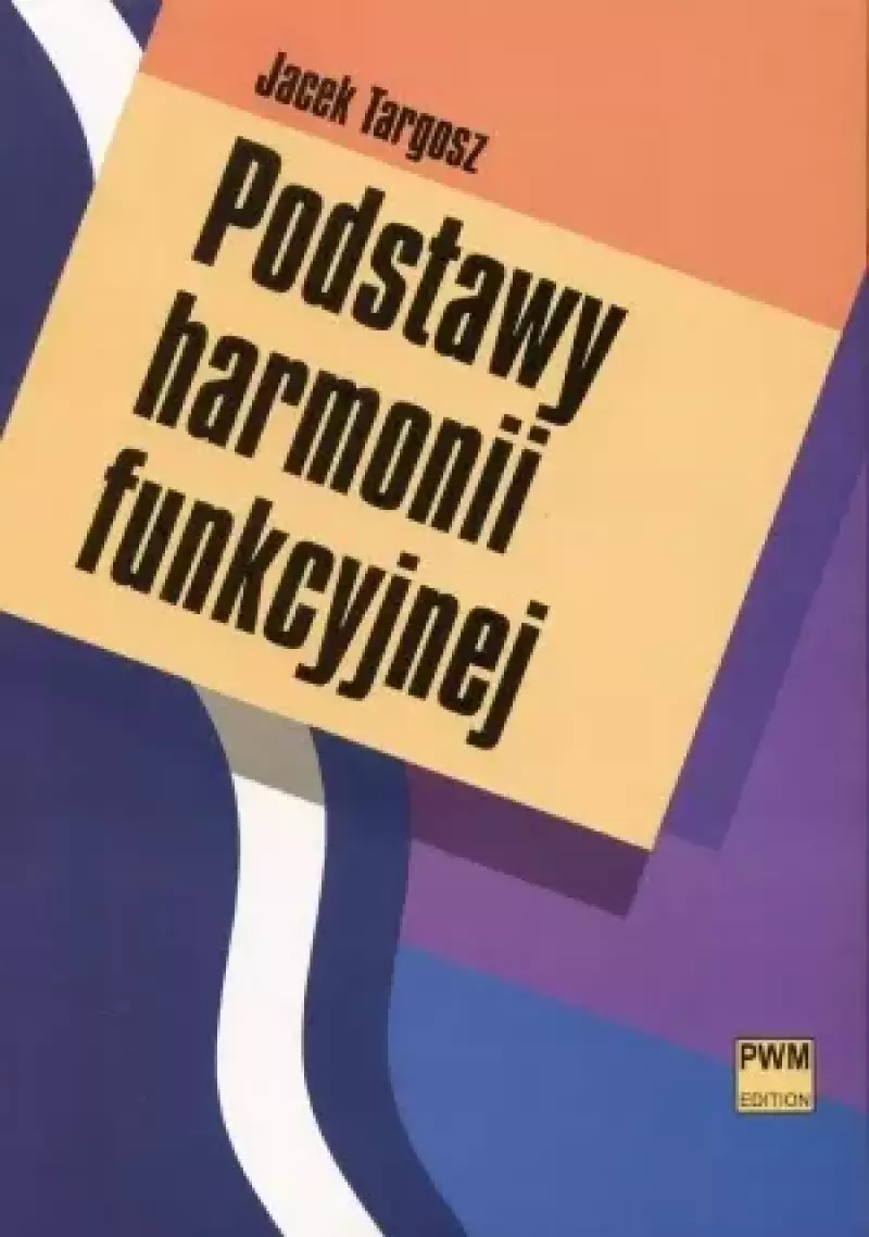Podstawy harmonii funkcyjnej Podstawy harmonii funkcyjnej