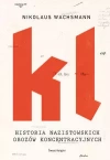 Historia nazistowskich obozów koncentracyjnych - zdjęcie