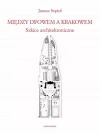 Między Lwowem a Krakowem. - zdjęcie