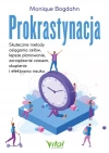 Prokrastynacja. Skuteczne metody osiągania celów, lepsze planowanie, zarządzanie czasem, skupienie i efektywna nauka - zdjęcie