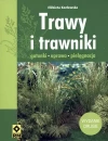 Trawy i trawniki. Gatunki, uprawa, pielęgnacja - zdjęcie