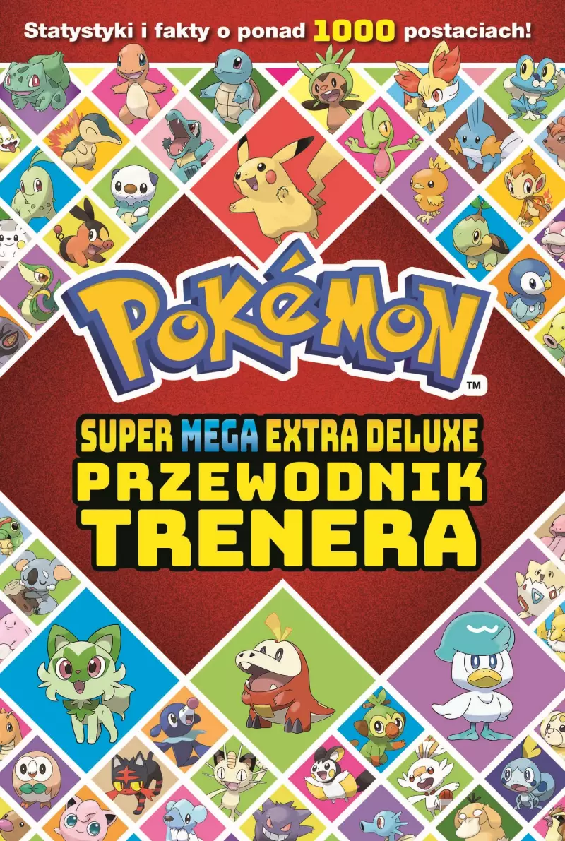 Pokemon. Super Mega Extra Deluxe Podręcznik Trenera Pokemon. Super Mega Extra Deluxe Podręcznik Trenera
