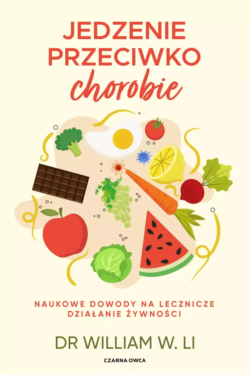 Jedzenie przeciwko chorobie. Naukowe dowody na lecznicze działanie żywności