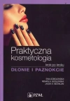 Praktyczna kosmetologia krok po kroku. Dłonie i paznokcie - zdjęcie