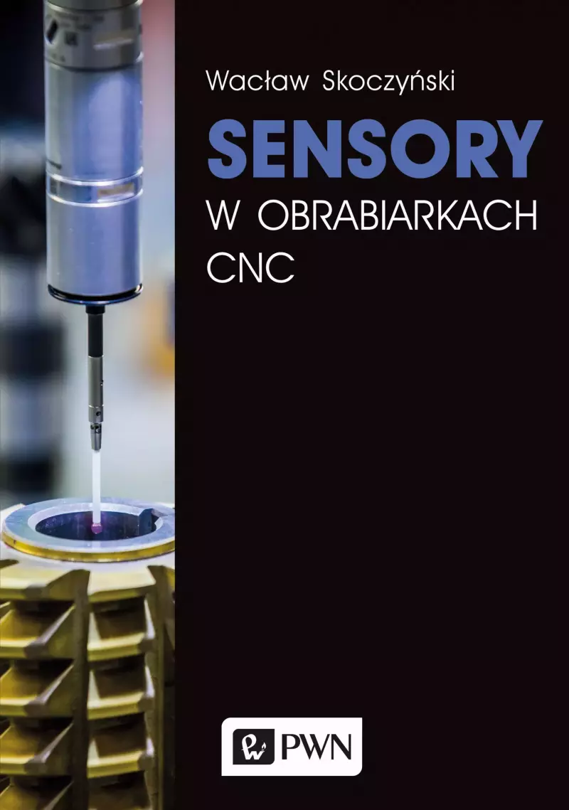 Sensory w obrabiarkach CNC Sensory w obrabiarkach CNC