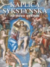 Kaplica Sykstyńska na nowo odkryta - zdjęcie