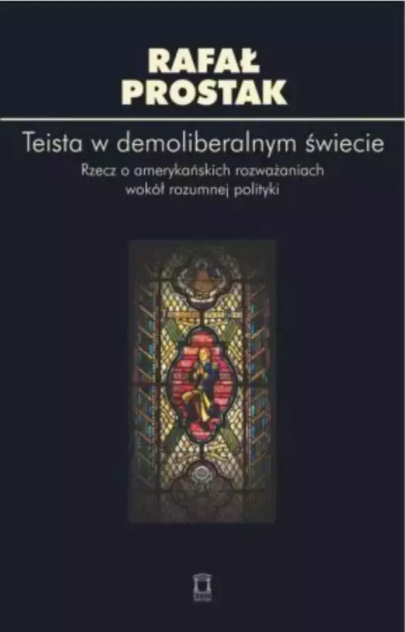 Teista w demoliberalnym świecie Teista w demoliberalnym świecie