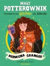 Mały potterownik. Przewodnik po serii „Harry Potter”. Hermiona Granger - zdjęcie