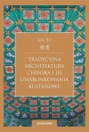 Tradycyjna architektura chińska i jej uwarunkowania kulturowe - zdjęcie