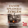 Zanim spłonęli żywcem. Ukraińska zbrodnia w Hucie Pieniackiej - zdjęcie
