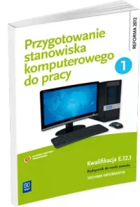 Przygotowanie stanowiska komputerowego do pracy. Kwalifikacja E.12.1. Podręcznik do nauki zawodu. Technik informatyk. Część 1, wydanie 4, zdjęcie 2