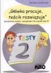 Główka pracuje, teścik rozwiązuje. Część 2. Sprawdziany wiedzy i umiejętności - zdjęcie