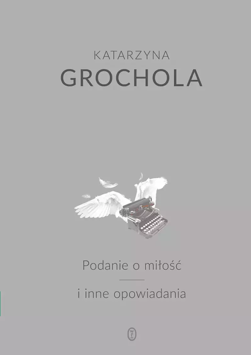 Podanie o miłość i inne opowiadania Podanie o miłość i inne opowiadania