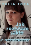 Jak rozbiłam szkło. Moje dorastanie wśród Świadków Jehowy - zdjęcie