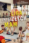 Liga (nie)złych mam. Egoistki z miłości - zdjęcie