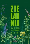 Zielarnia. Jak czerpać ze skarbów natury - zdjęcie