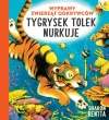 Amberek. Wyprawy zwierząt odkrywców. Tygrysek Tolek nurkuje - zdjęcie