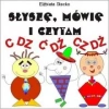 Słyszę, mówię i czytam cz. III - C-DZ, Ć-DŹ, CZ-DŻ - zdjęcie