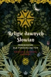 Religie dawnych Słowian. Przewodnik dla poszukujących, wydanie 2 - zdjęcie