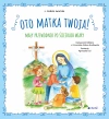 Oto Matka twoja. Mały przewodnik po ścieżkach wiary - zdjęcie