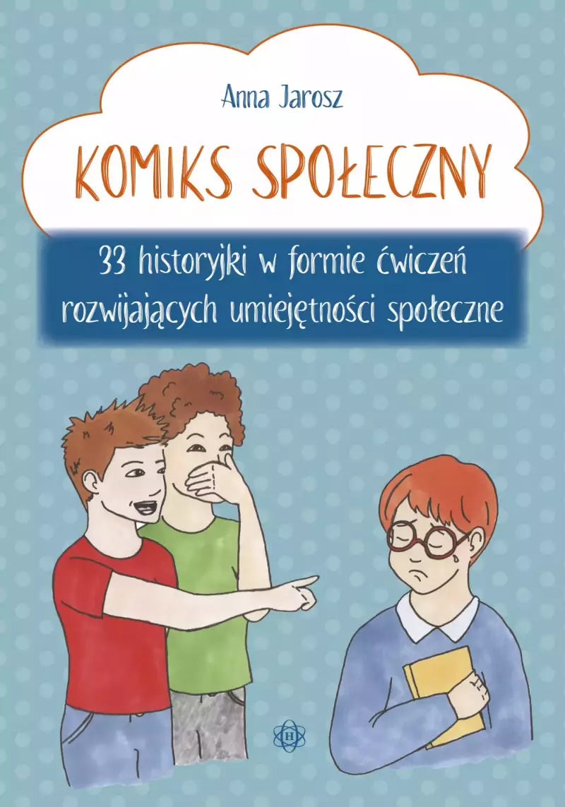 Komiks społeczny. 33 historyjki w formie ćwiczeń rozwijających umiejętności społeczne Komiks społeczny. 33 historyjki w formie ćwiczeń rozwijających umiejętności społeczne
