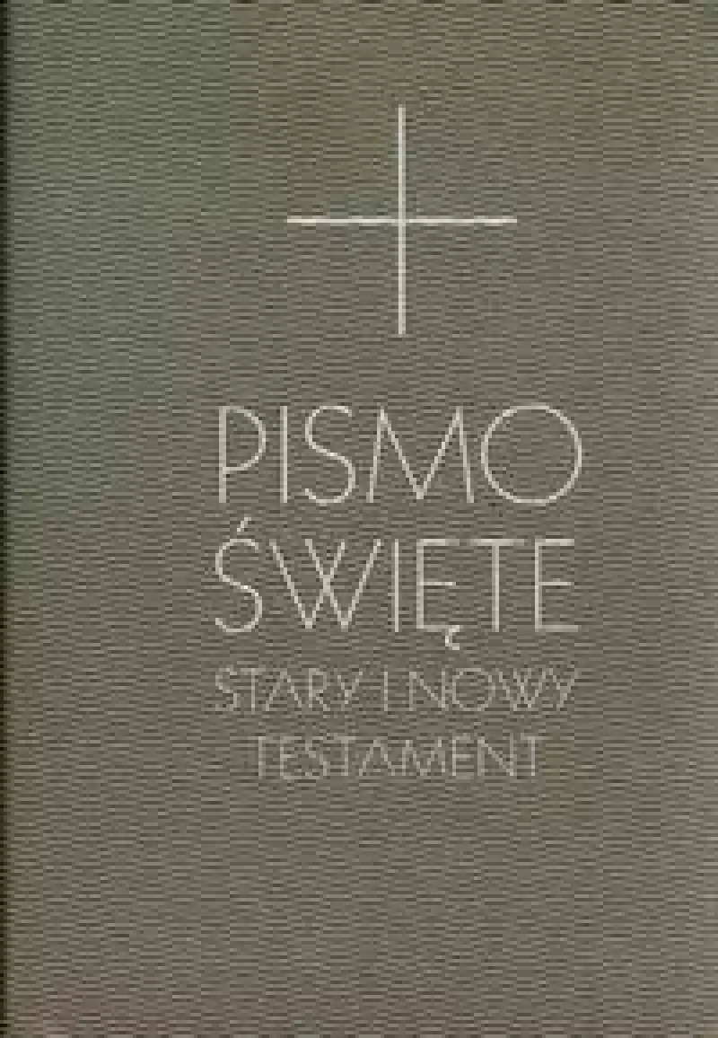 Pismo Święte. Stary i Nowy Testament