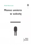 Mama umiera w sobotę - zdjęcie