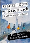 Spacerownik po Katowicach. Śródmieście część północna - zdjęcie
