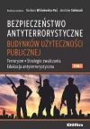 Bezpieczeństwo antyterrorystyczne budynków użyteczności publicznej. Tom 1. Terroryzm, strategie zwalczania, edukacja antyterrorystyczna - zdjęcie