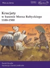 Krucjaty w basenie Morza Bałtyckiego 1100-1500 - zdjęcie