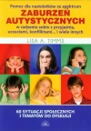 Pomoc dla nastolatków ze spektrum zaburzeń autystycznych w radzeniu sobie z przyjaźnią, uczuciami, konfliktami... i wiele innych. 60 sytuacji społecznych i tematów do dyskusji - zdjęcie