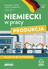 Niemiecki w pracy. Produkcja. Deutsch im Beruf. Produktion. Poziom A2+ - zdjęcie