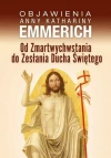 Objawienia Anny Kathariny Emmerich. Od Zmartwychwstania do Zesłania Ducha Świętego - zdjęcie
