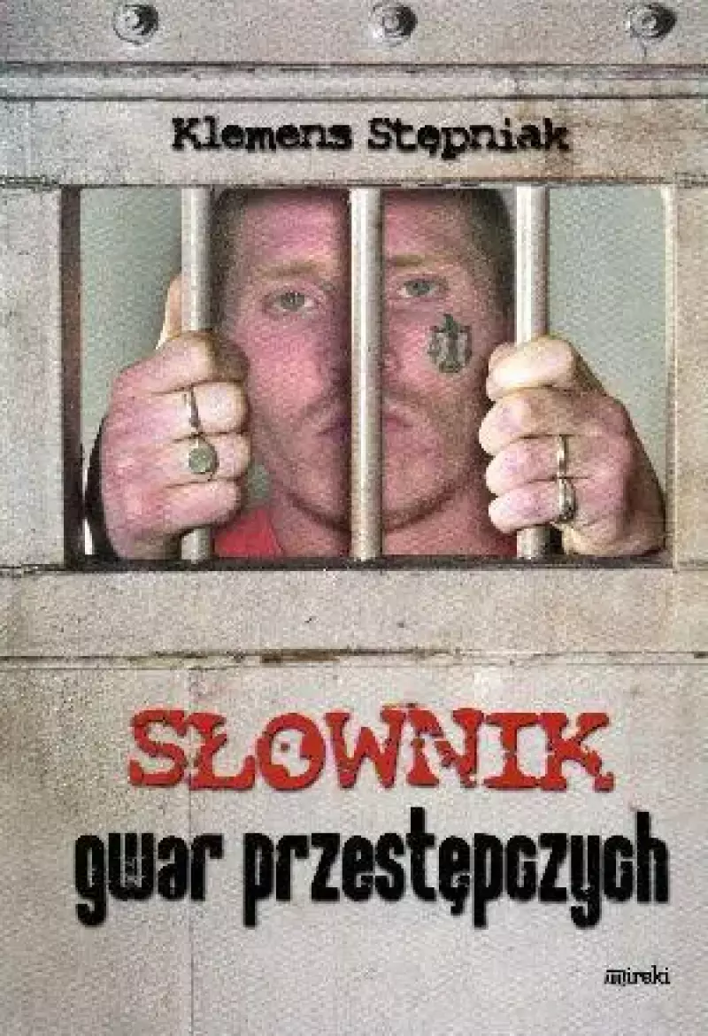 Słownik gwar przestępczych Słownik gwar przestępczych