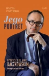 Jego Portret. Opowieść o ks. Janie Kaczkowskim. Nowe poszerzone wydanie. - zdjęcie