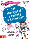 Mam pytanie. Jak skorzystać z toalety w kosmosie? Oraz wiele innych pytań o kosmos - zdjęcie