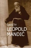 Święty Leopold Mandić. Biografia, dokumenty, myśli - zdjęcie